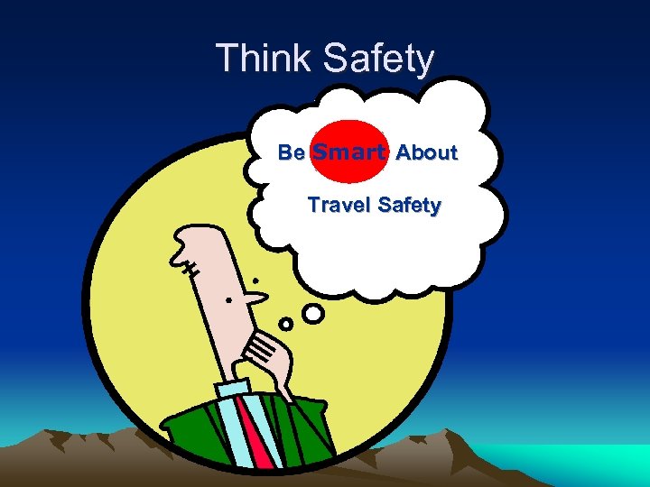 Think Safety Be Smart About Travel Safety 