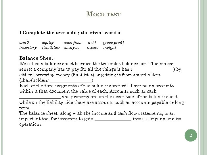 MOCK TEST I Complete the text using the given words: audit inventory equity liabilities