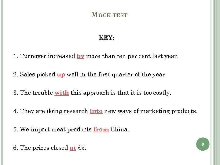 MOCK TEST KEY: 1. Turnover increased by more than ten per cent last year.