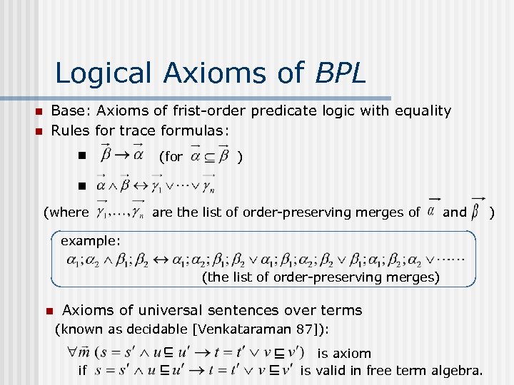 Logical Axioms of BPL n n Base: Axioms of frist-order predicate logic with equality