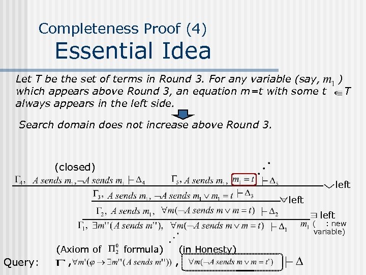 Completeness Proof (4) Essential Idea Let T be the set of terms in Round
