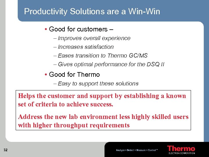 Productivity Solutions are a Win-Win • Good for customers – – Improves overall experience