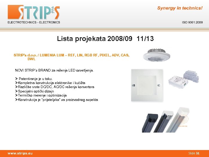 Lista projekata 2008/09 11/13 STRIP’s d. o. o. / LUMENIA LUM – REF, LIN,
