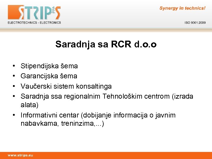 Saradnja sa RCR d. o. o • • Stipendijska šema Garancijska šema Vaučerski sistem