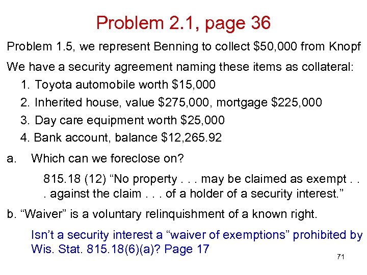 Problem 2. 1, page 36 Problem 1. 5, we represent Benning to collect $50,