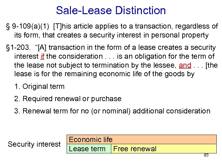 Sale-Lease Distinction § 9 -109(a)(1) [T]his article applies to a transaction, regardless of its