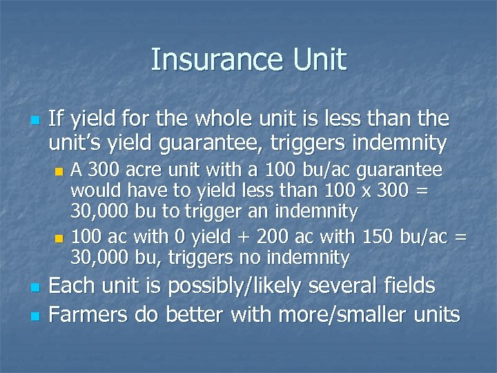 Insurance Unit n If yield for the whole unit is less than the unit’s
