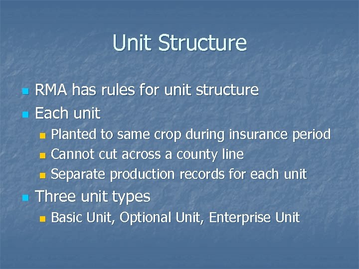 Unit Structure n n RMA has rules for unit structure Each unit Planted to