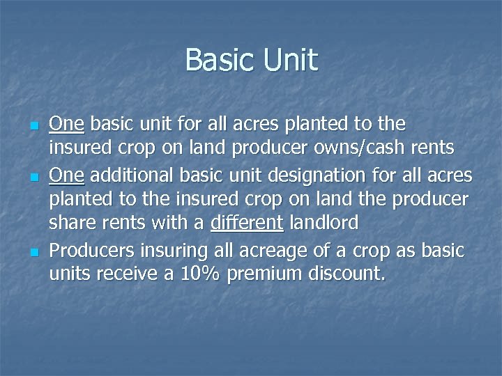 Basic Unit n n n One basic unit for all acres planted to the