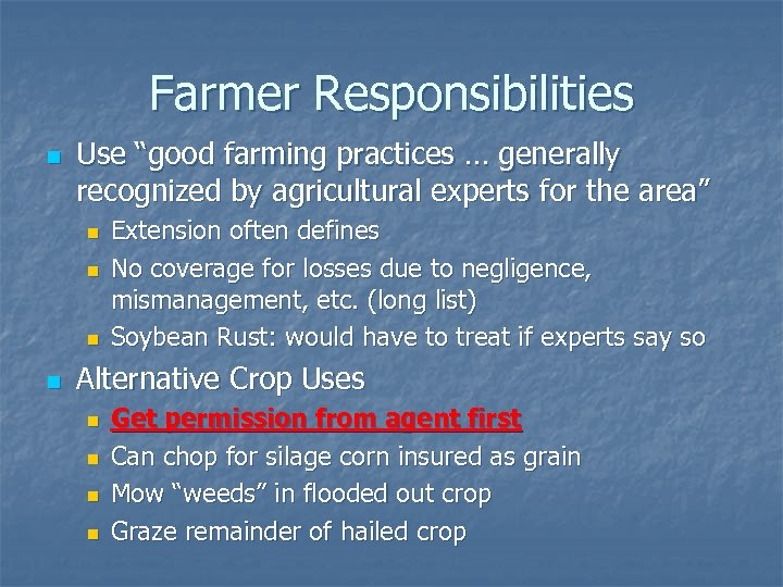 Farmer Responsibilities n Use “good farming practices … generally recognized by agricultural experts for