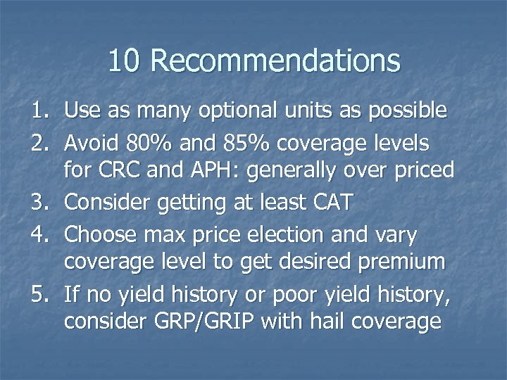 10 Recommendations 1. Use as many optional units as possible 2. Avoid 80% and