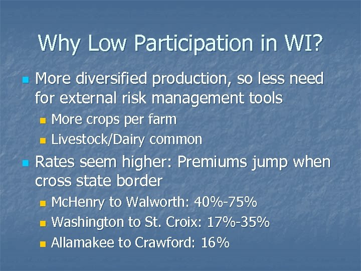 Why Low Participation in WI? n More diversified production, so less need for external