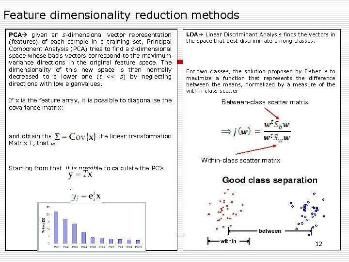 Feature dimensionality reduction methods PCA given an s-dimensional vector representation (features) of each sample