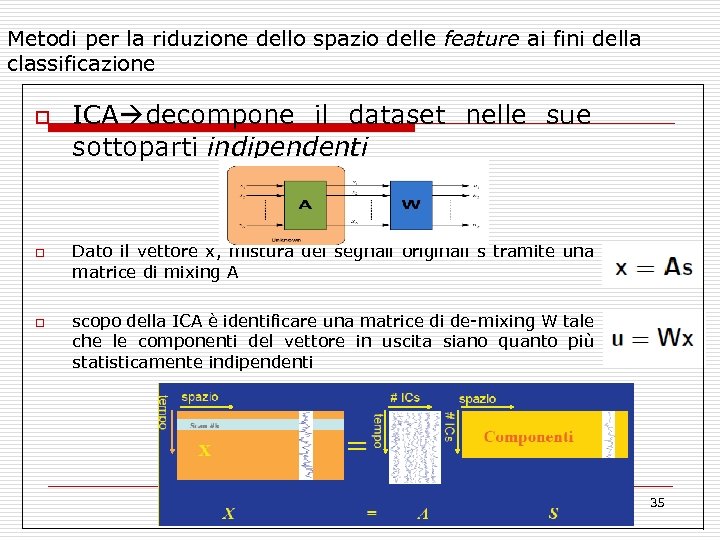 Metodi per la riduzione dello spazio delle feature ai fini della classificazione o o