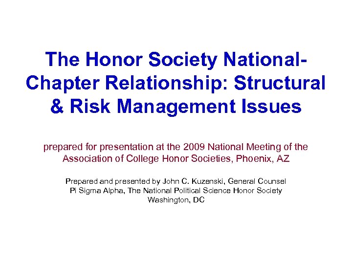 The Honor Society National. Chapter Relationship: Structural & Risk Management Issues prepared for presentation