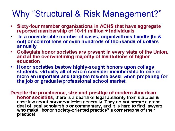 Why “Structural & Risk Management? ” • Sixty-four member organizations in ACHS that have