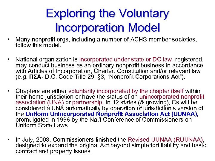 Exploring the Voluntary Incorporation Model • Many nonprofit orgs, including a number of ACHS