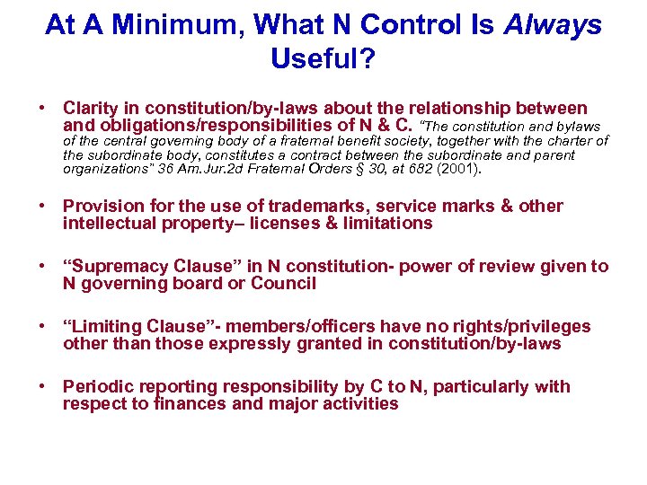 At A Minimum, What N Control Is Always Useful? • Clarity in constitution/by-laws about