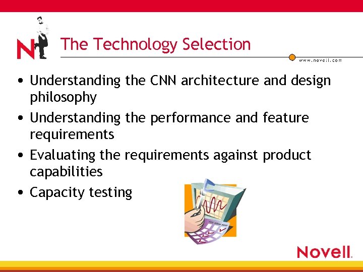 The Technology Selection • Understanding the CNN architecture and design philosophy • Understanding the
