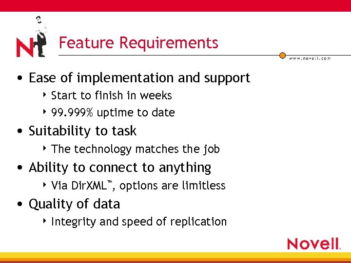 Feature Requirements • Ease of implementation and support 4 Start to finish in weeks
