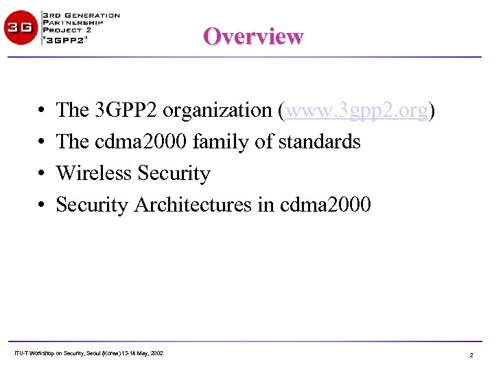 Overview • • The 3 GPP 2 organization (www. 3 gpp 2. org) The
