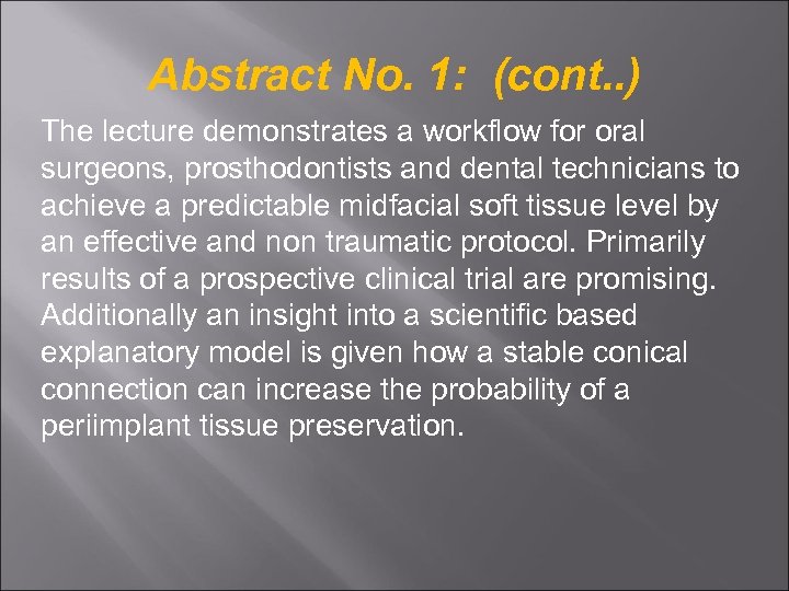 Abstract No. 1: (cont. . ) The lecture demonstrates a workflow for oral surgeons,