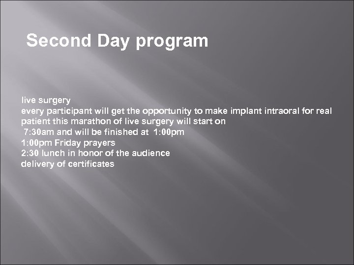Second Day program live surgery every participant will get the opportunity to make implant