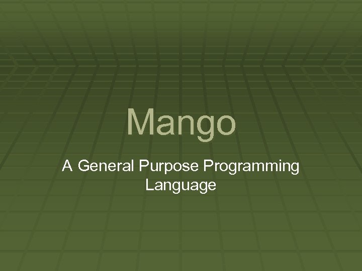 Mango A General Purpose Programming Language 