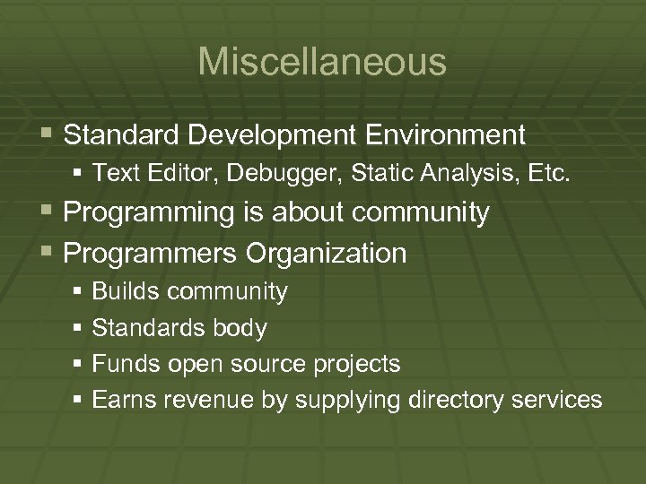 Miscellaneous § Standard Development Environment § Text Editor, Debugger, Static Analysis, Etc. § Programming