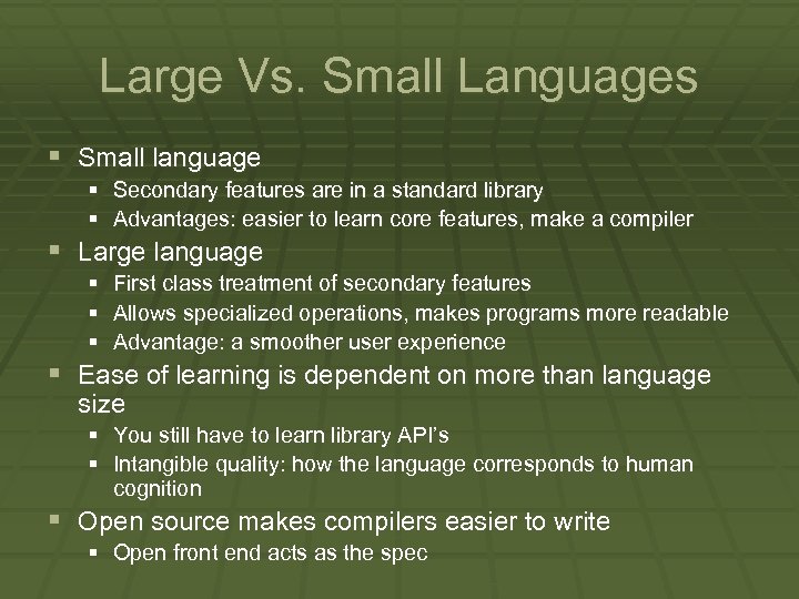 Large Vs. Small Languages § Small language § Secondary features are in a standard