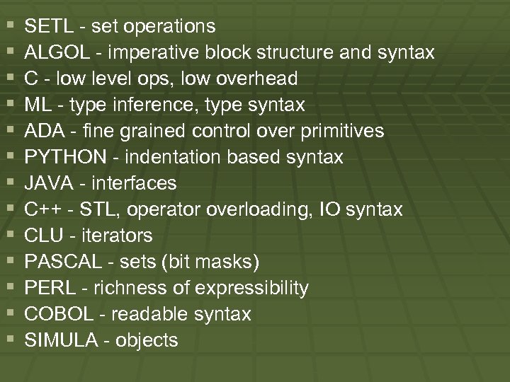 § § § § SETL - set operations ALGOL - imperative block structure and