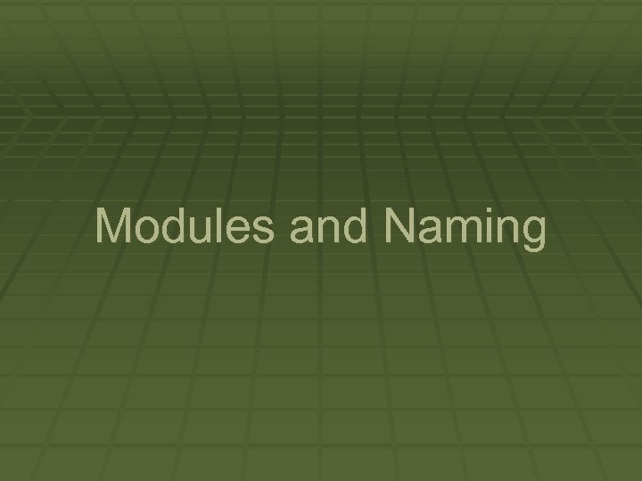 Modules and Naming 