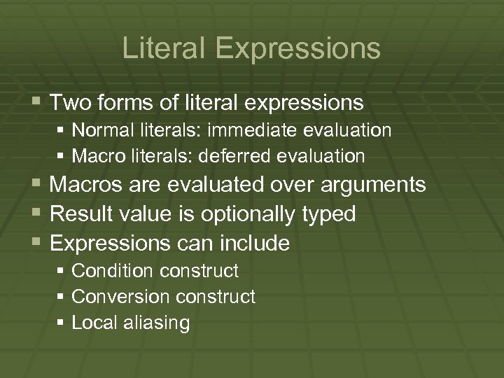 Literal Expressions § Two forms of literal expressions § Normal literals: immediate evaluation §