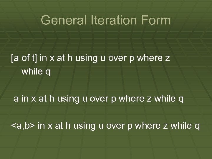General Iteration Form [a of t] in x at h using u over p