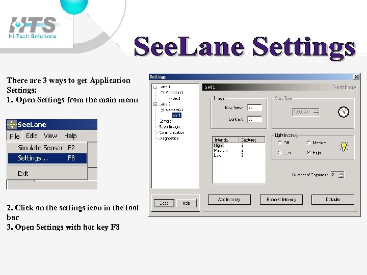 There are 3 ways to get Application Settings: 1. Open Settings from the main