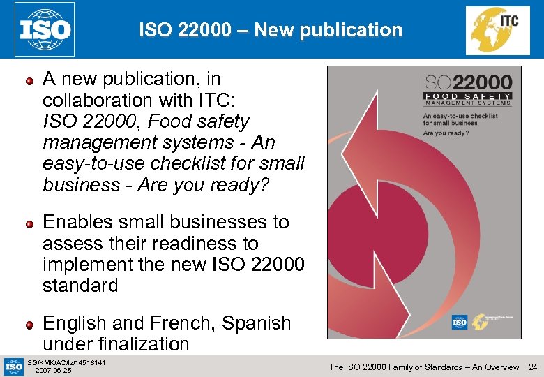 ISO 22000 – New publication A new publication, in collaboration with ITC: ISO 22000,