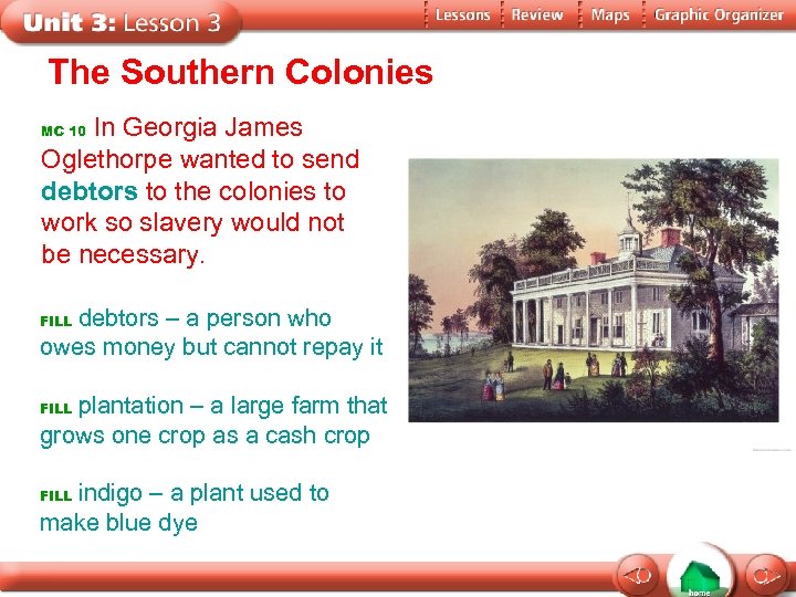 The Southern Colonies In Georgia James Oglethorpe wanted to send debtors to the colonies
