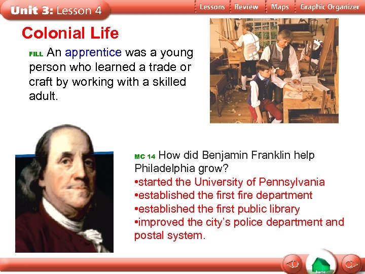 Colonial Life An apprentice was a young person who learned a trade or craft