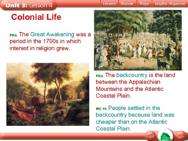 Colonial Life The Great Awakening was a period in the 1700 s in which