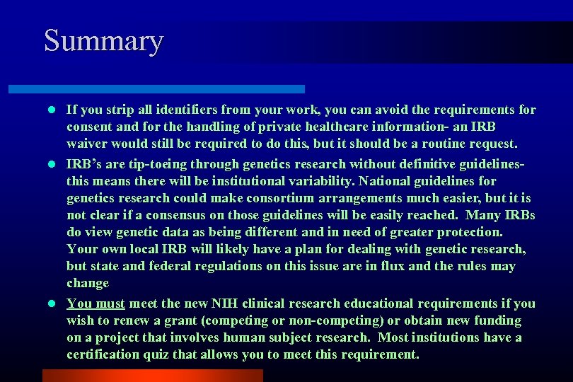 Summary If you strip all identifiers from your work, you can avoid the requirements