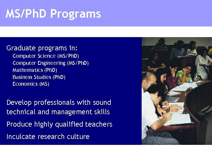 MS/Ph. D Programs Graduate programs in: Computer Science (MS/Ph. D) Computer Engineering (MS/Ph. D)