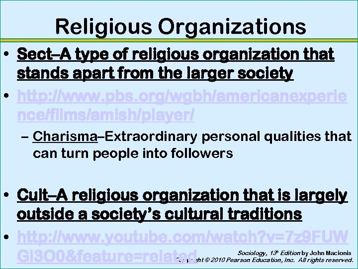 Religious Organizations • Sect–A type of religious organization that stands apart from the larger