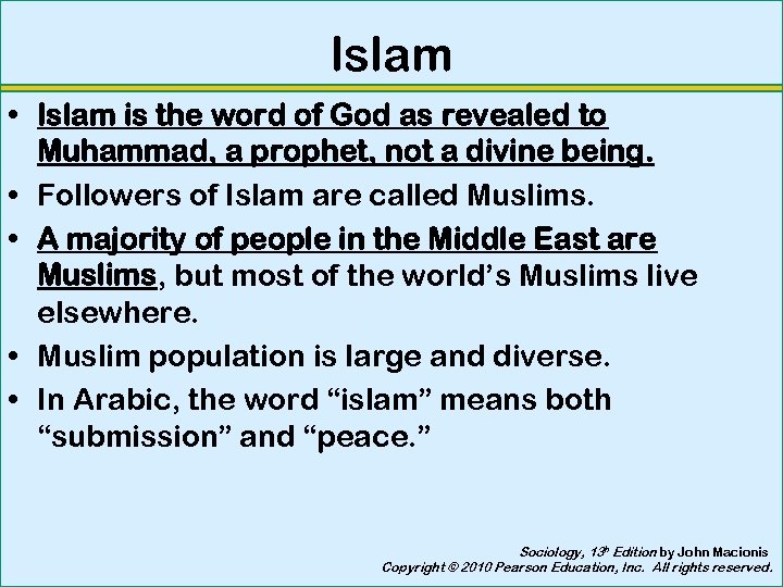 Islam • Islam is the word of God as revealed to Muhammad, a prophet,