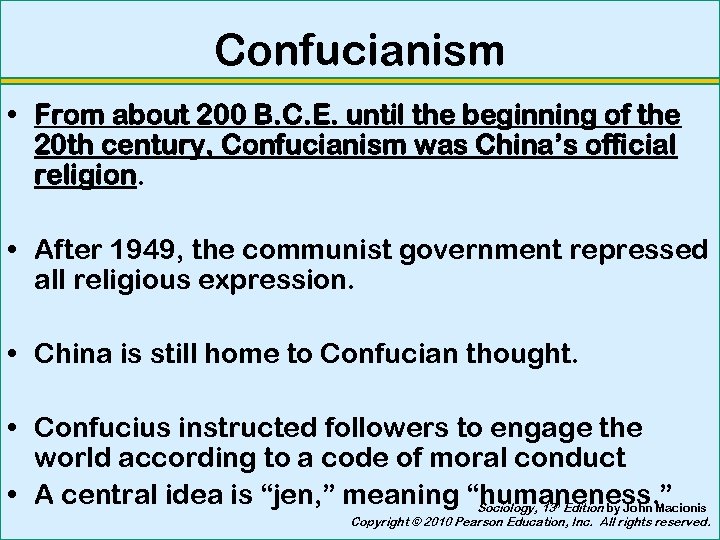 Confucianism • From about 200 B. C. E. until the beginning of the 20