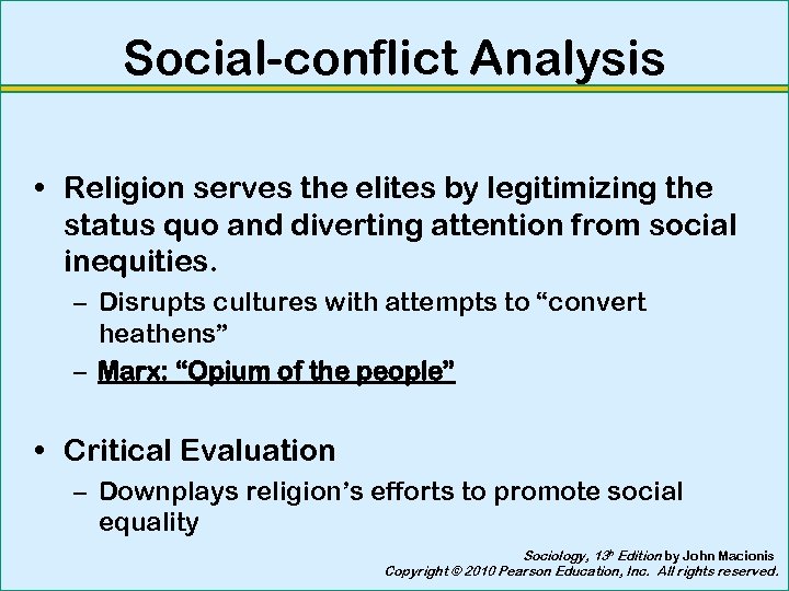 Social-conflict Analysis • Religion serves the elites by legitimizing the status quo and diverting