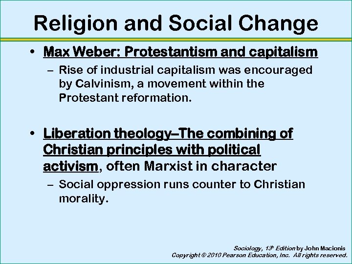 Religion and Social Change • Max Weber: Protestantism and capitalism – Rise of industrial