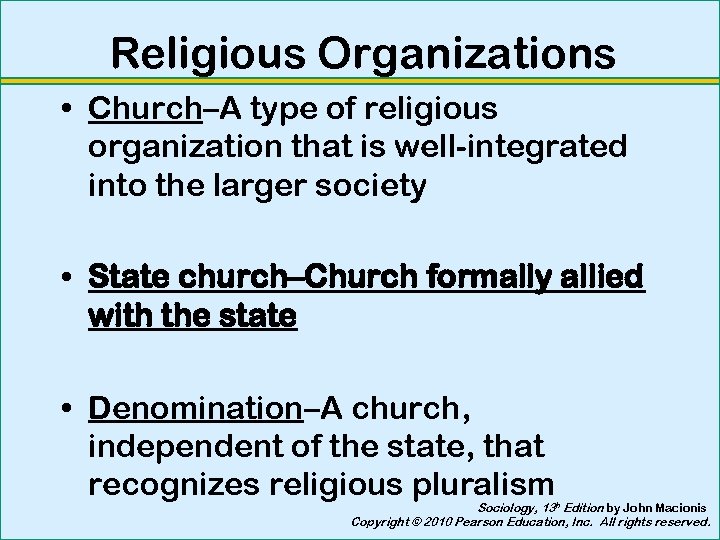 Religious Organizations • Church–A type of religious organization that is well-integrated into the larger