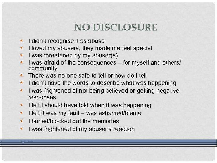 NO DISCLOSURE • • • I didn’t recognise it as abuse I loved my