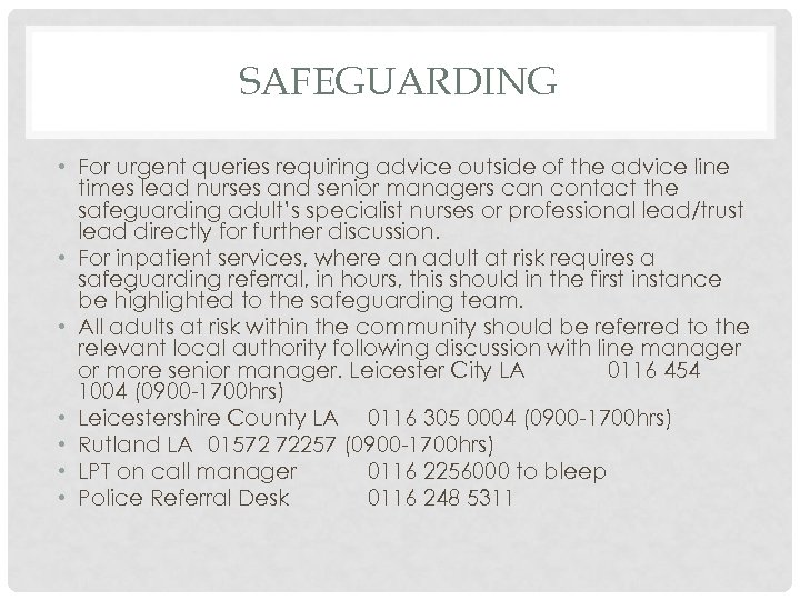 SAFEGUARDING • For urgent queries requiring advice outside of the advice line times lead