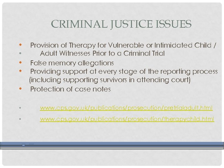 CRIMINAL JUSTICE ISSUES • Provision of Therapy for Vulnerable or Intimidated Child / •